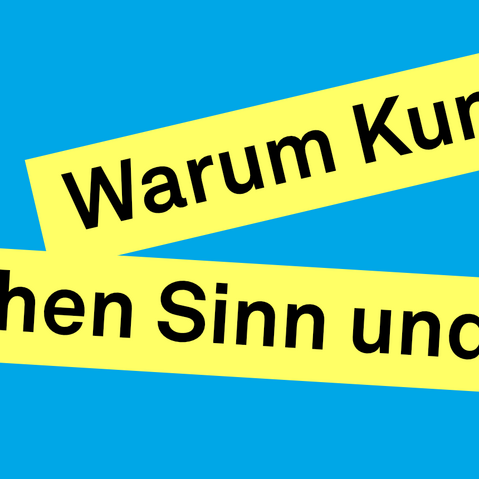 Gelbe Textstreifen mit der schwarzen Aufschrift 'Warum Kunst?' und 'Zwischen Sinn und Krise' auf blauem Hintergrund.